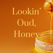 Lookin' Oud, Honey Candles
