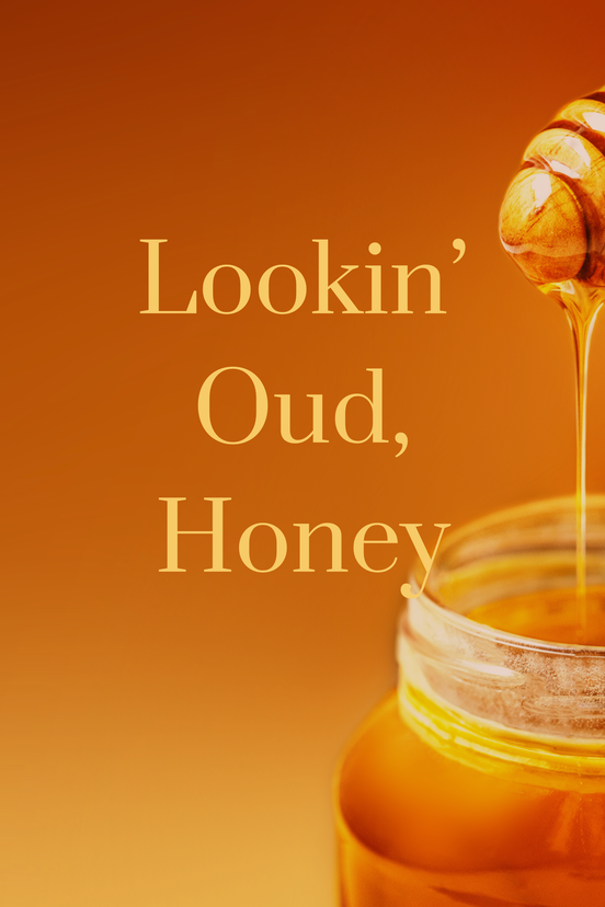 Lookin' Oud, Honey Candles