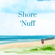 Beach scene with 'Shore 'Nuff' text on a watercolor background